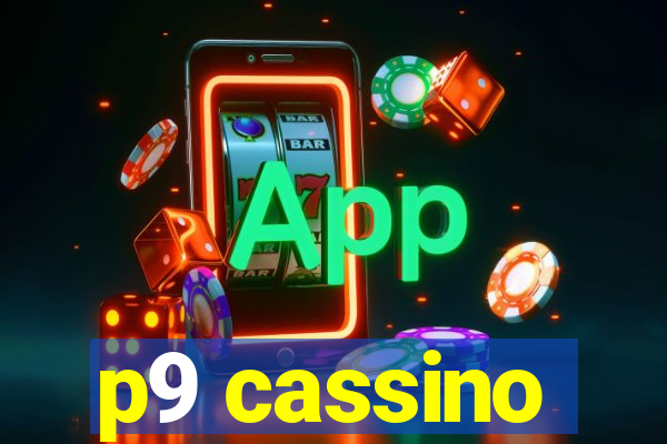 p9 cassino