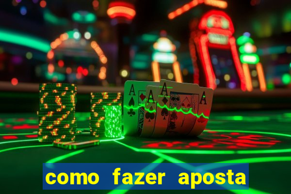 como fazer aposta na bet