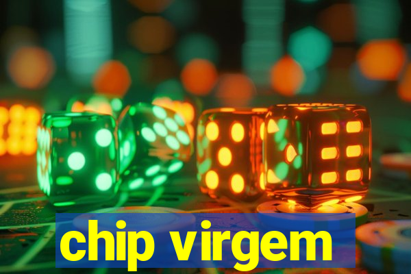 chip virgem