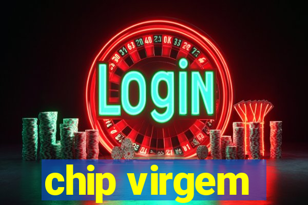 chip virgem