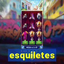 esquiletes