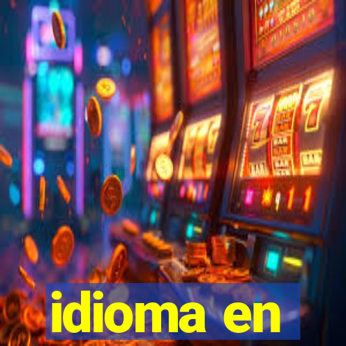 idioma en