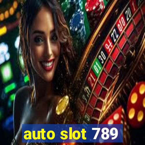 auto slot 789