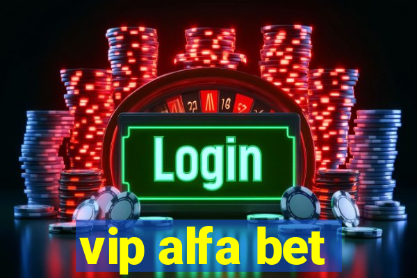 vip alfa bet