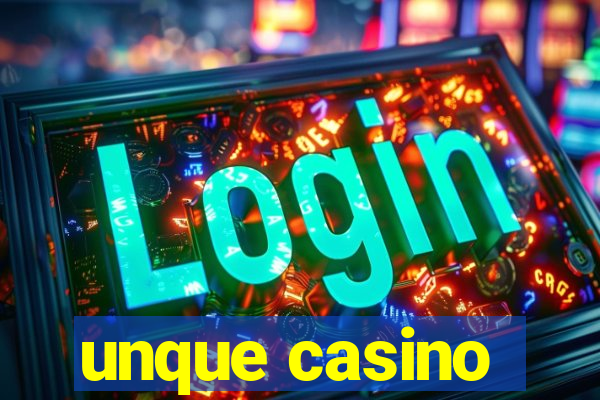 unque casino