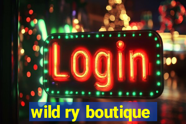 wild ry boutique