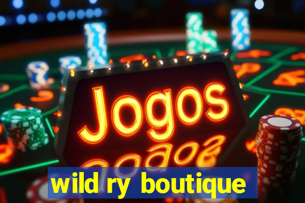 wild ry boutique