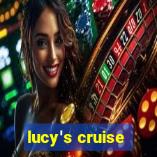 lucy's cruise