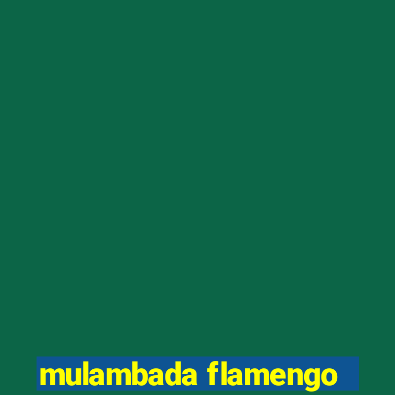 mulambada flamengo