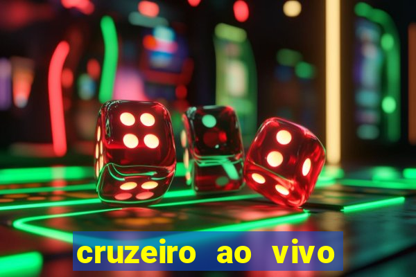 cruzeiro ao vivo em hd