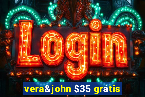 vera&john $35 grátis