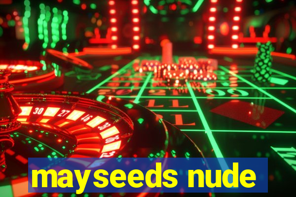 mayseeds nude