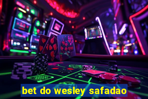 bet do wesley safadao