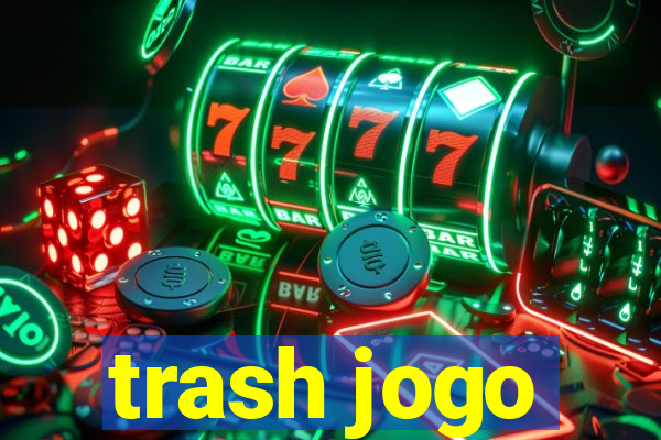 trash jogo