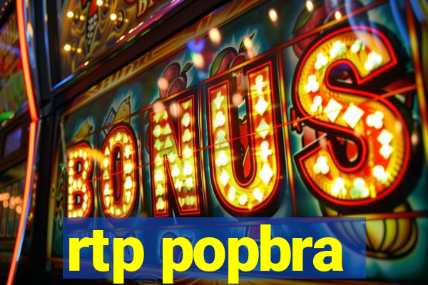 rtp popbra