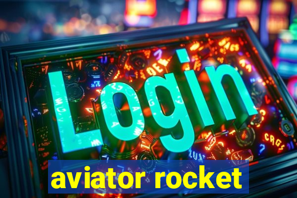 aviator rocket