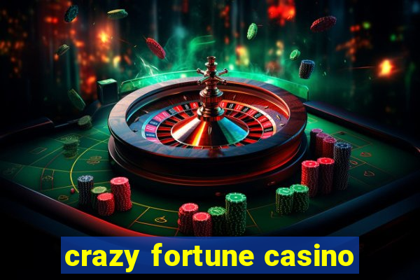 crazy fortune casino