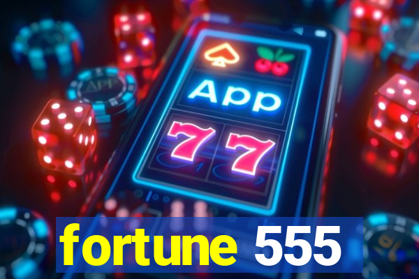 fortune 555