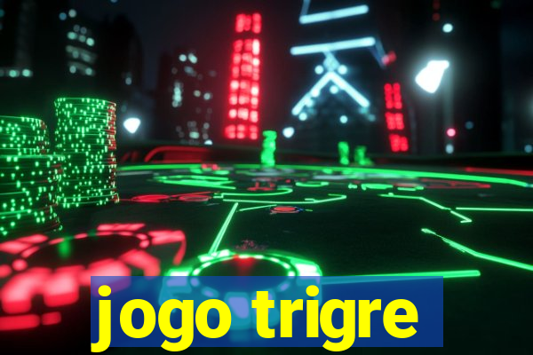 jogo trigre