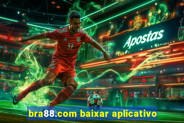 bra88.com baixar aplicativo