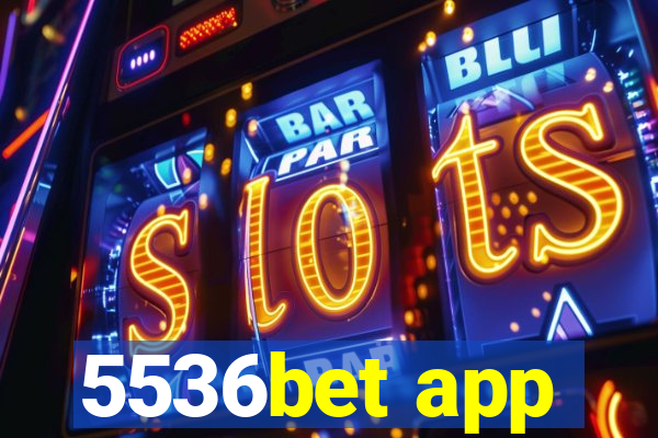 5536bet app