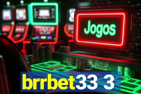 brrbet33 3