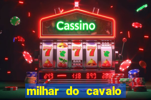 milhar do cavalo que mais sai