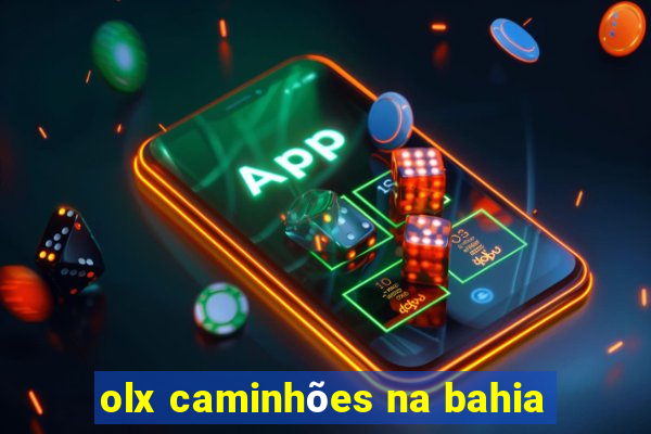 olx caminhões na bahia