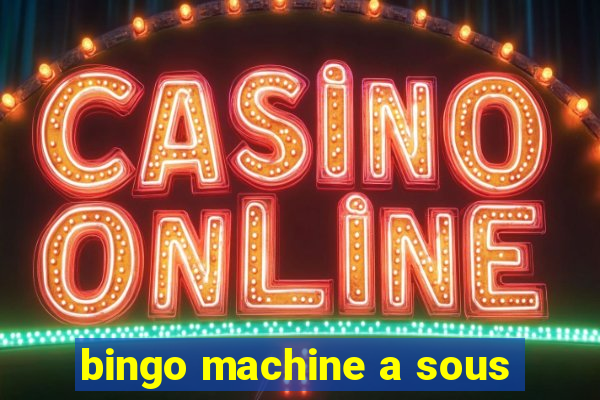 bingo machine a sous