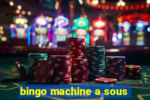 bingo machine a sous