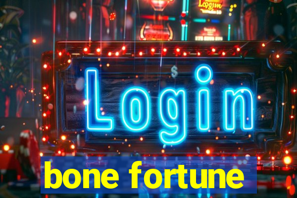 bone fortune