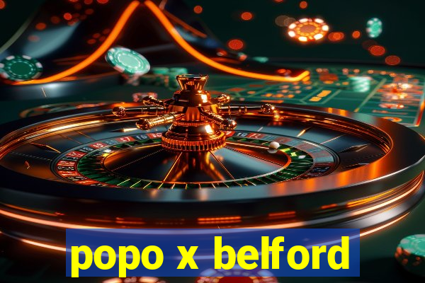 popo x belford