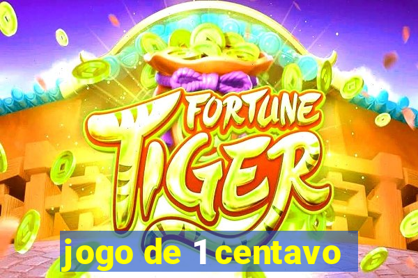 jogo de 1 centavo