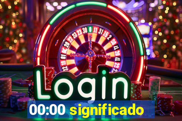 00:00 significado