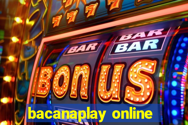 bacanaplay online