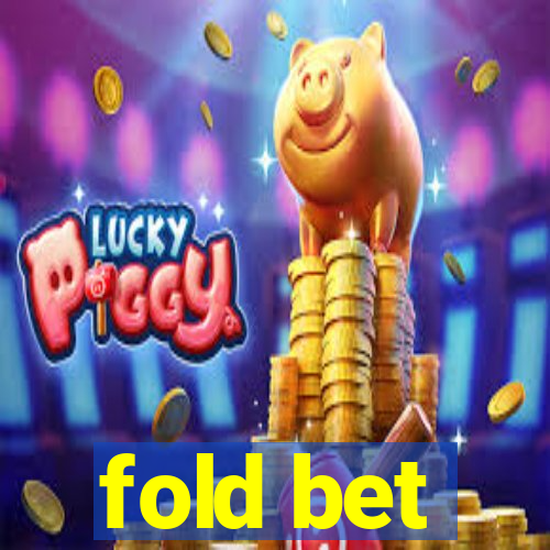 fold bet