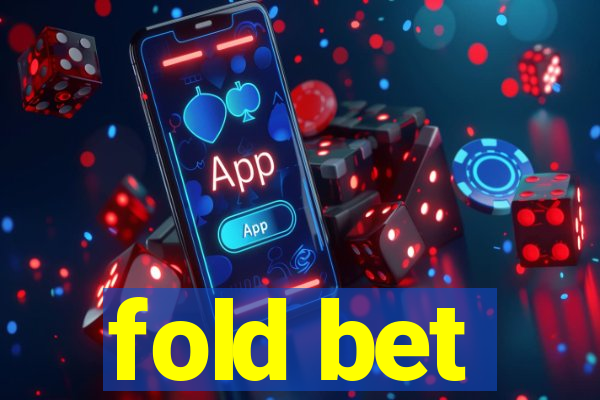 fold bet