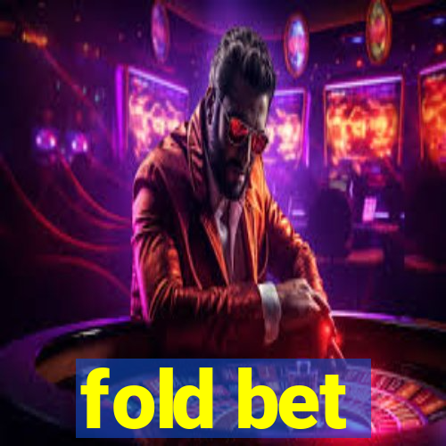 fold bet