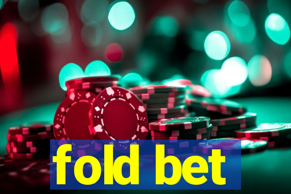 fold bet