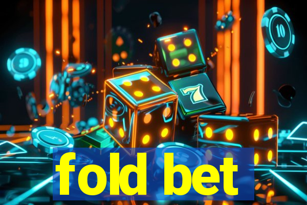 fold bet