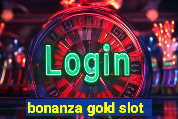 bonanza gold slot