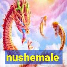 nushemale