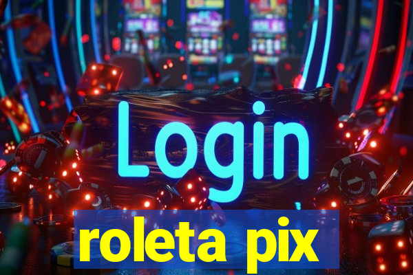 roleta pix