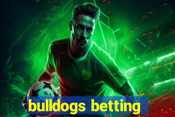 bulldogs betting