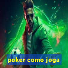 poker como joga