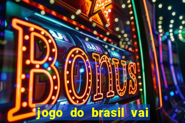 jogo do brasil vai passar na globo