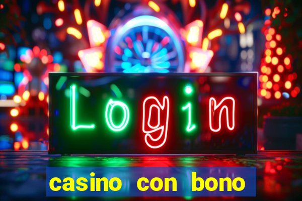 casino con bono sin deposito 2024