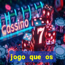 jogo que os famosos est茫o jogando para ganhar dinheiro