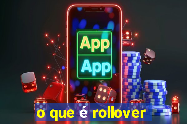 o que é rollover