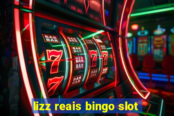 lizz reais bingo slot